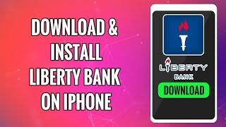 How To Download & Install Liberty Bank Mobile Banking App on iPhone - Liberty Bank iMobile Banking