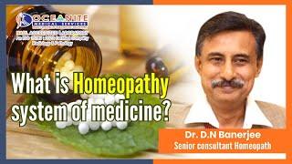 Homeopathy System of medicine- Dr. DN Banerjee|Oceanite Medical Services