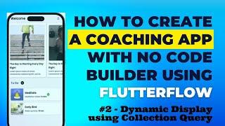 How to Create Coaching App with No Code using Flutterflow Dynamic Query Collection