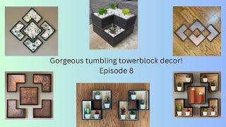 Tumbling tower block decor episode 8