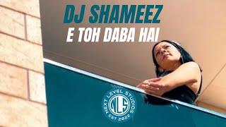 Dj SHaMeeZ - E Toh Daba Hai (NZ Rani & Daniel Snakes) | NLS