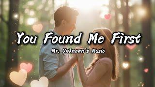 You Found Me First – Heartfelt English Love Song | Lyrics Video | Mr. Unknown’s Music