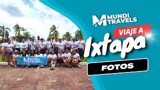 AGENTES DE VIAJES EN KRYSTAL IXTAPA 2023 | Mundi Travels Inc.