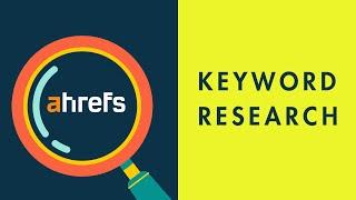 Ahrefs Keyword Research – Quick Tutorial