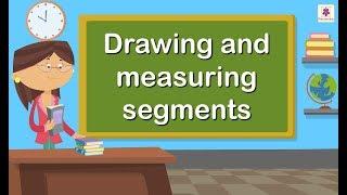 Drawing and Measuring Segments | Mathematics Grade 4 | Periwinkle