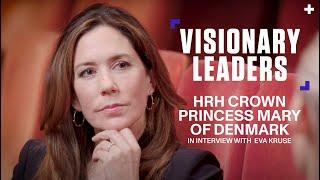 Visionary Leaders | Live Interview | HRH Crown Princess Mary of DK + Eva Kruse—GFA | Full Interview