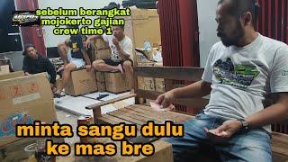 sebelum berangkat mojokerto minta sangu maa bre crew brewog  time 1 gajian