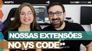 Mostramos nossas Extensões no VS Code // Mão no Código #4