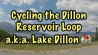 Cycling the Dillon Reservoir Loop a.k.a. Lake Dillon ‍️
