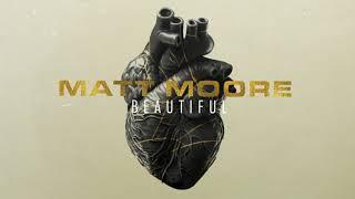 Matt Moore  - Beautiful (Official Lyric Video)