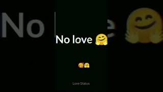 No Love ️ No Tension  WhatsApp Messenger Love Status #shorts