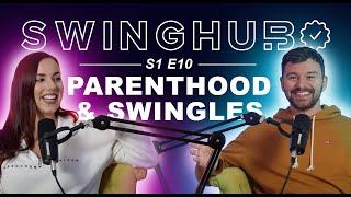 Navigating swinger life whilst managing parenthood! | SwingHub Podcast