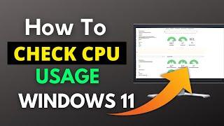 How to check cpu usage windows 11 | see CPU usage windows 11