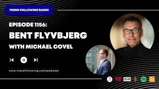 Ep. 1156: Bent Flyvbjerg Interview with Michael Covel on Trend Following Radio