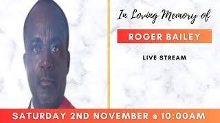 Celebrating the life of Roger Bailey.