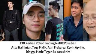 230 korban robot trading net89,Polisikan atta Halilintar,Taqy Malik,Adri Prakarsa,kevin aprilio,