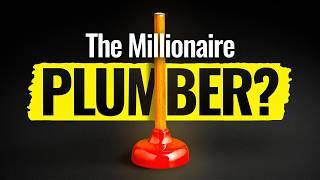 The Real Reason Plumbers Are Becoming Millionaires