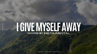 I Give Myself Away (William McDowell) | 1 Hour Worship Instrumental