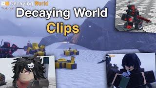 Decaying World Clips I Found