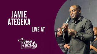 I AM FAMILY CHURCH | Jamie Ategeka | Worship Session Live