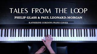 Tales From The Loop - Philip Glass & Paul Leonard-Morgan (HQ piano cover)