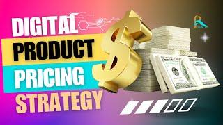 "Mastering the Art of Digital Product Pricing: A Comprehensive Guide"