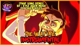 Kyle Allen Music - [FNAF Remix] "Die In A Fire" (INSTRUMENTAL) ~Ft. Caleb Hyles