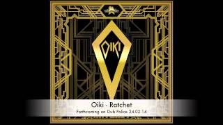 Oiki - Ratchet - Out Now on Dub Police