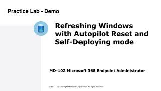 MD-102: Refreshing Windows with Autopilot Reset and  Self Deploying mode - Demo