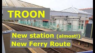 Troon - New Station (almost!) - New Ferry Route