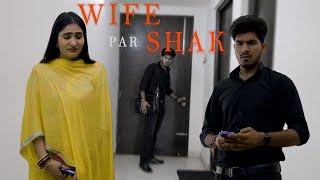 Wife Par Shak | Biwi Ne Aesa Kya Kia | Team Black Film | Short Film