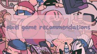 pixel games recommendationsヾ(≧▽≦*)o