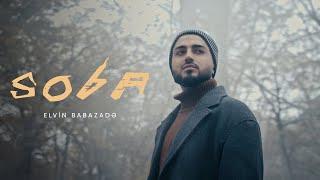 Elvin Babazadə - Soba (Official Music Video)