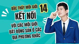 Bậc thầy môi giới 14: Liên hệ với các môi giới bất động sản uy tín địa phương khác