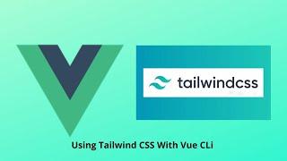 Vue CLi Tailwind CSS