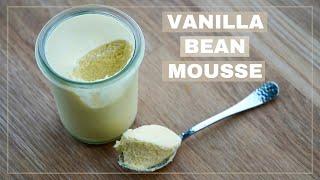 Vanilla Bean Mousse | Simple Anglaise Based Mousse Recipe