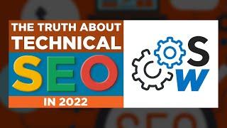 The Truth About Technical SEO in 2022