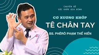 Cơ Xương Khớp Tê Chân Tay - BS Phêrô Phạm Thế Hiển