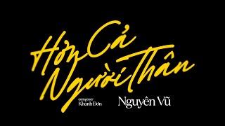 HƠN CẢ NGƯỜI THÂN - NGUYÊN VŨ | AUDIO OFFICIAL