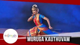 Muruga Kauthuvam | Bharatanatyam | Natyachakra