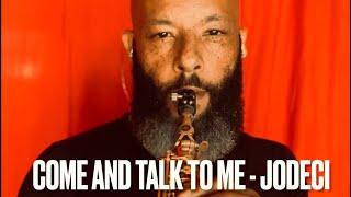 Come And Talk To Me - @jodeci (Saxy Version)