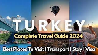 Turkey Travel Guide 2024 | Best Time To Visit Turkey | Turkey Tour Guide 2024