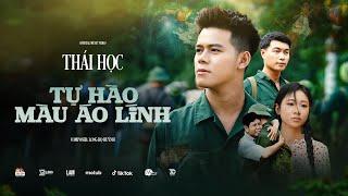 TỰ HÀO MÀU ÁO LÍNH - THÁI HỌC x LONG HỌ HUỲNH (Official MV) Ngoài tình yêu em anh còn tình yêu nước