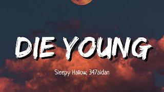 Sleepy Hallow ft. 347aidan - Die Young (Lyrics)