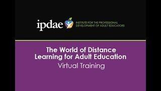 IPDAE Virtual Training - The World of Distance Learning for Adult Education