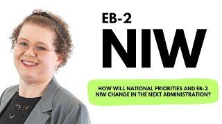 How will national priorities and EB-2 NIW change in the next administration?