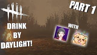 Drink By Daylight ft No0b3 & Puppers PART 1 | Dead By Daylight