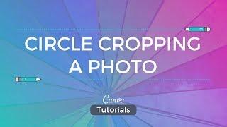 Canva Tutorial: Cropping in a Circle