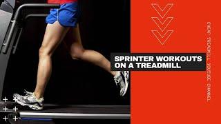 Sprinter Workouts on a Treadmill