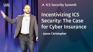 Incentivizing ICS Security: The Case for Cyber Insurance – SANS ICS Security Summit 2017
